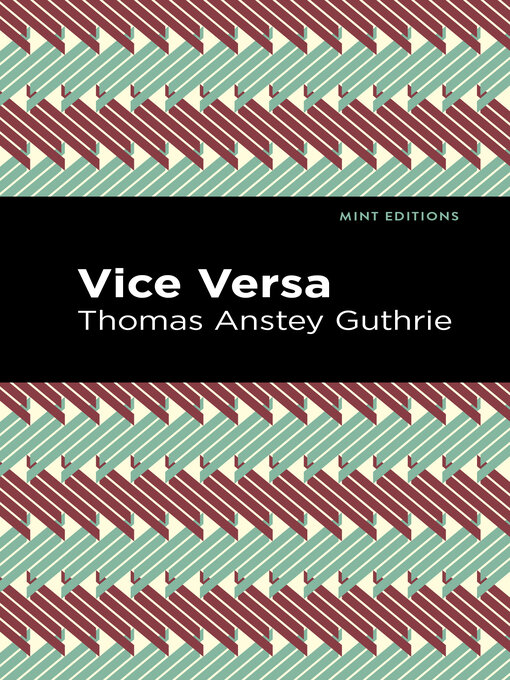 Title details for Vice Versa by Thomas Anstey Guthrie - Available